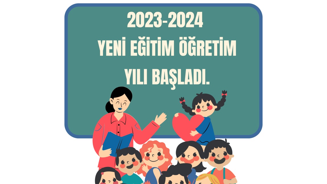 2023-2024 EĞİTİM ÖĞRETİM YILI BAŞLADI